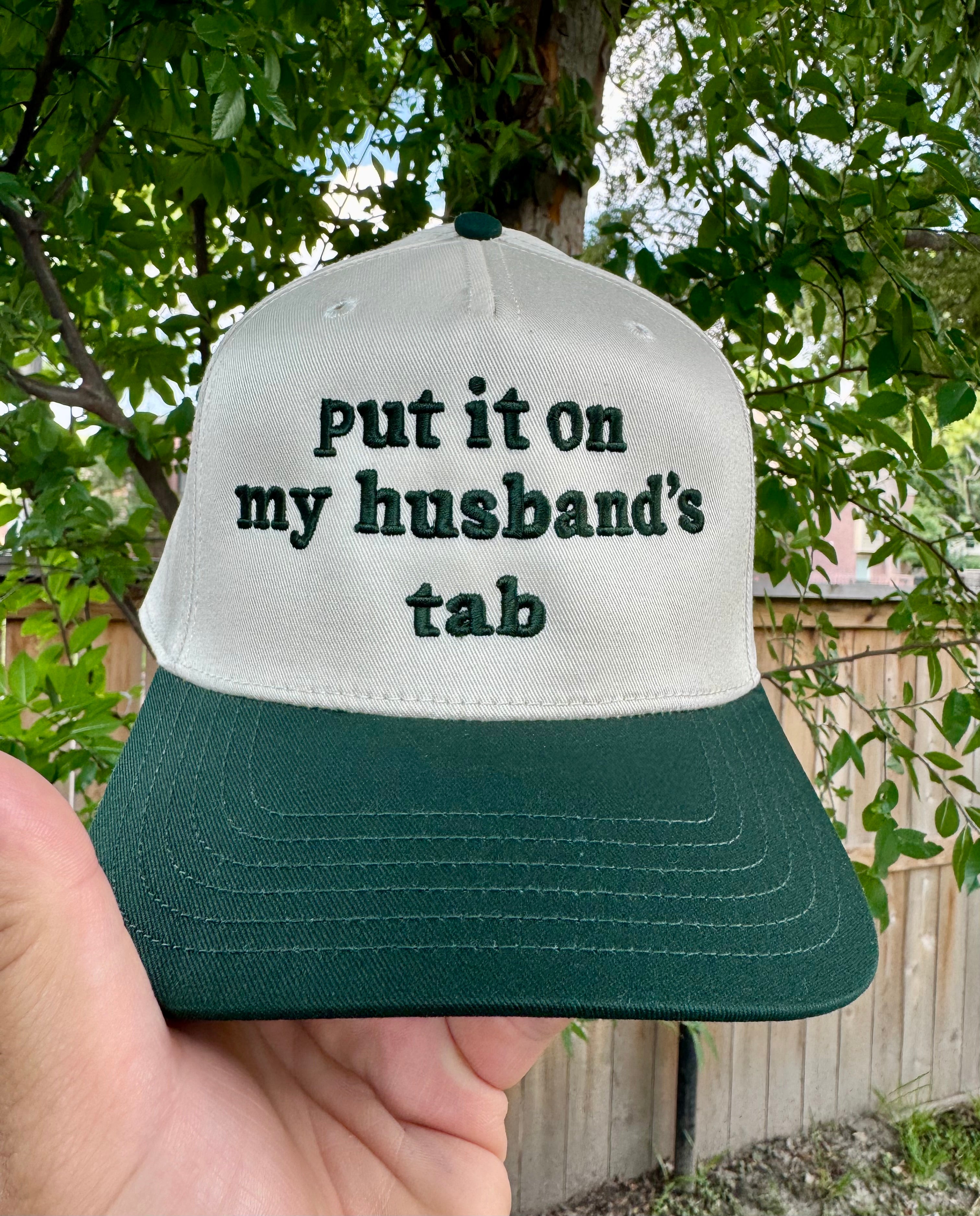Put It On My Husband's Tab Hat