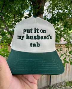 Put It On My Husband's Tab Hat